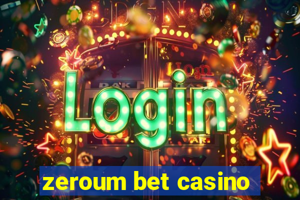 zeroum bet casino